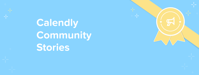 Calendly Community Stories
