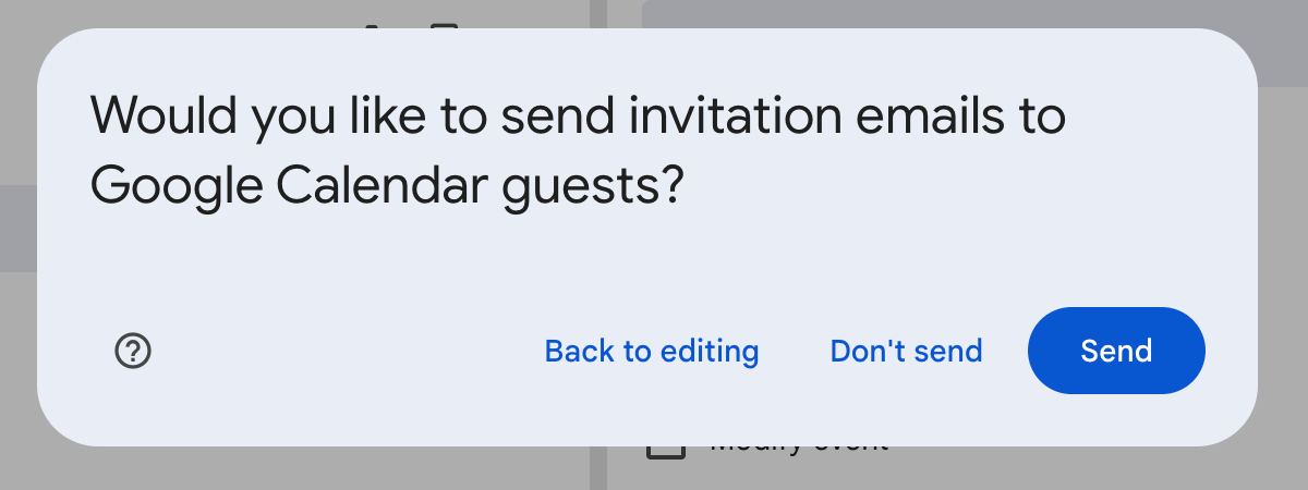 Screenshot of a popup in Google Calendar reading Would you like to send invitation emails to Google Calendar guests? The options are Back to editing, Don't send, and Send.