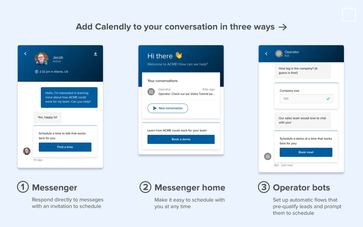Add Calendly to your conversation via Messenger, Messenger home, or Operator bots.