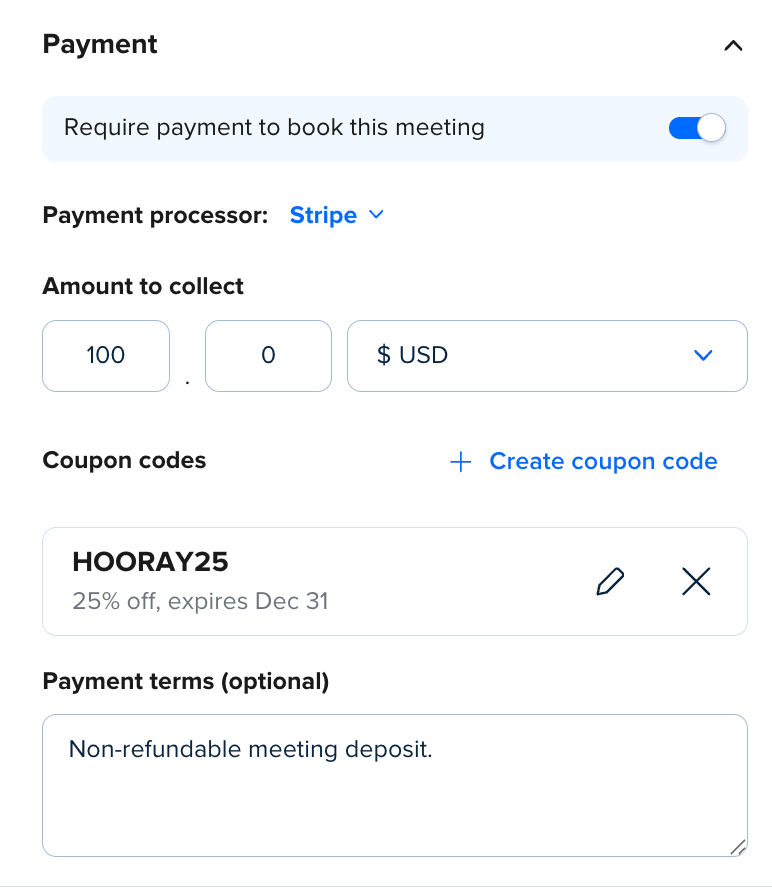 Screenshot of the payment settings in the Calendly Event Type editor. Require payment is toggled on, Stripe is selected as payment processor, and the amount is set to $100. A coupon code is added and payment terms say non-refundable meeting deposit.