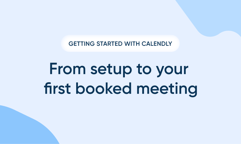 Getting started with Calendly—illustration promoting the Learning Hub to guide users from initial setup to their first booked meeting.